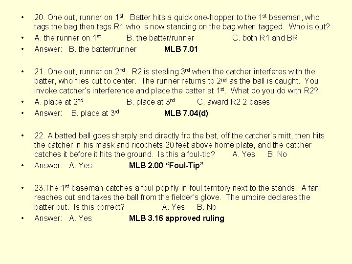  • • • 20. One out, runner on 1 st. Batter hits a