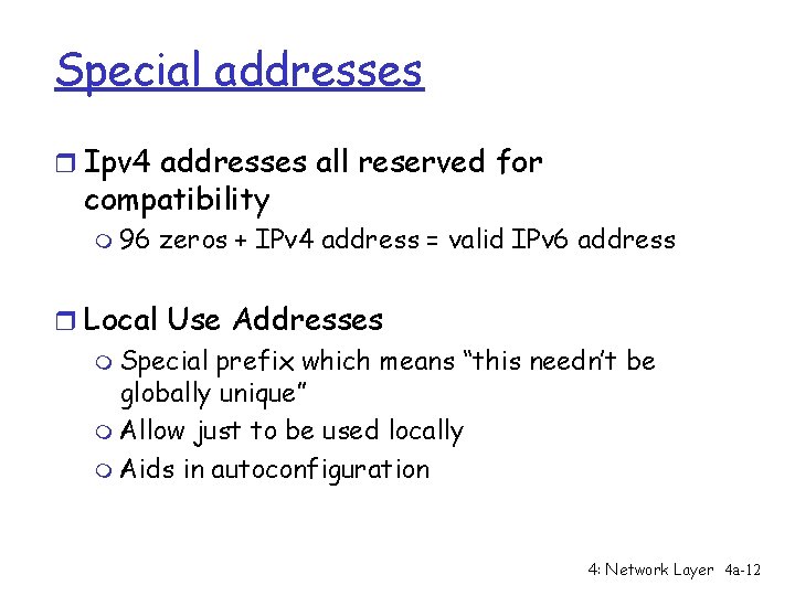 Special addresses r Ipv 4 addresses all reserved for compatibility m 96 zeros +