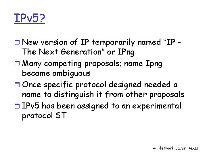 IPv 5? r New version of IP temporarily named “IP - The Next Generation”