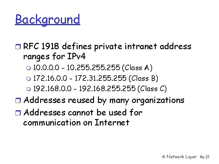 Background r RFC 1918 defines private intranet address ranges for IPv 4 m 10.