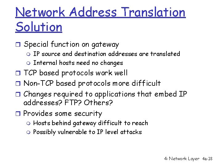 Network Address Translation Solution r Special function on gateway m IP source and destination