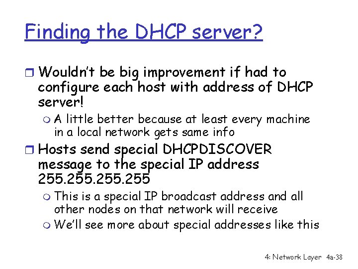 Finding the DHCP server? r Wouldn’t be big improvement if had to configure each