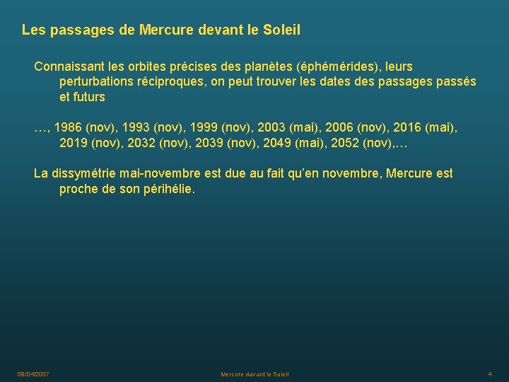 Les passages de Mercure devant le Soleil Connaissant les orbites précises des planètes (éphémérides),