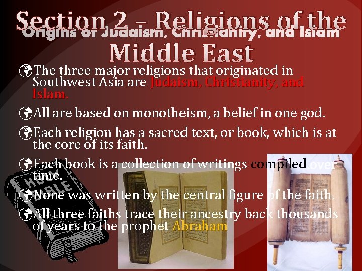 Section 2 – Religions of the Middle East üThe three major religions that originated