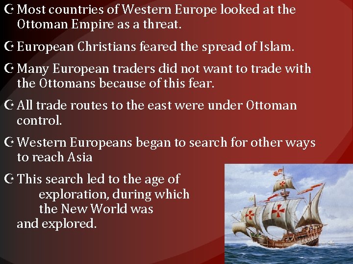  Most countries of Western Europe looked at the Ottoman Empire as a threat.