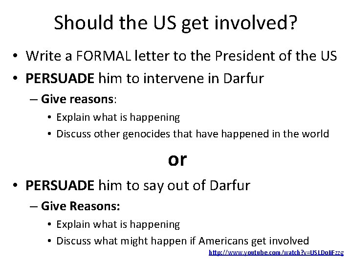 Should the US get involved? • Write a FORMAL letter to the President of