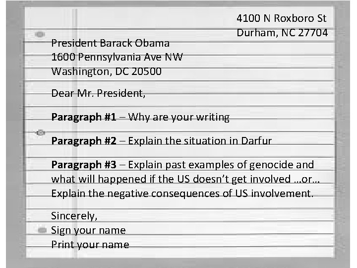 President Barack Obama 1600 Pennsylvania Ave NW Washington, DC 20500 4100 N Roxboro St