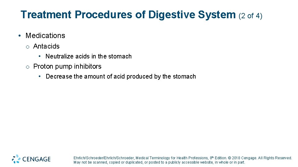 Treatment Procedures of Digestive System (2 of 4) • Medications o Antacids • Neutralize