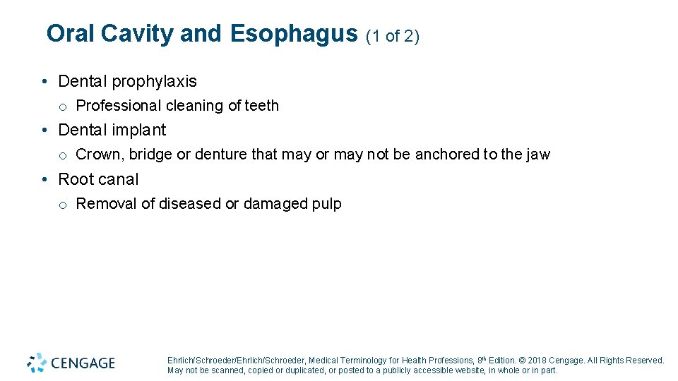 Oral Cavity and Esophagus (1 of 2) • Dental prophylaxis o Professional cleaning of