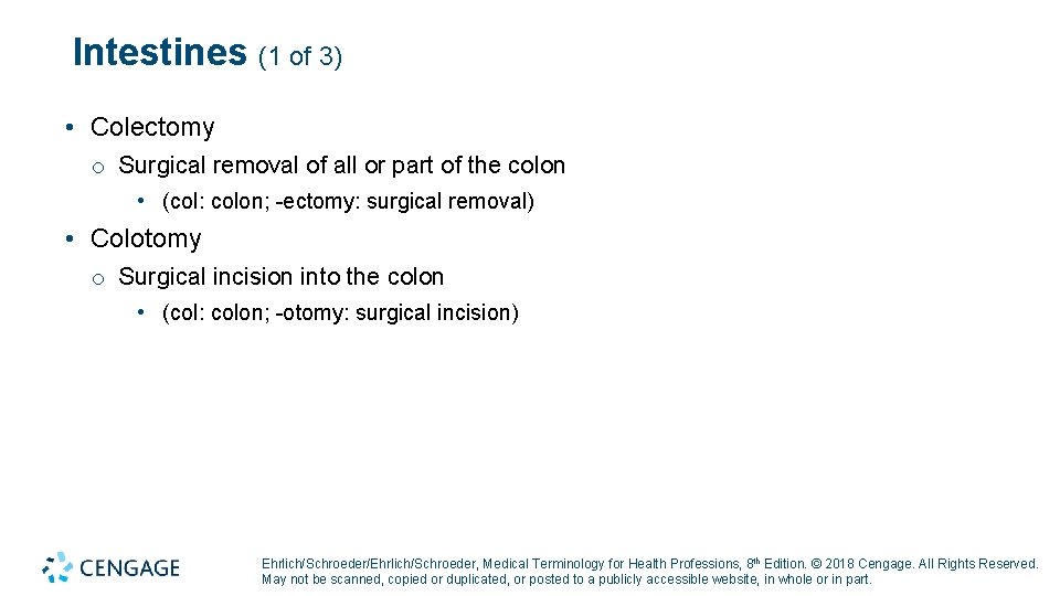 Intestines (1 of 3) • Colectomy o Surgical removal of all or part of