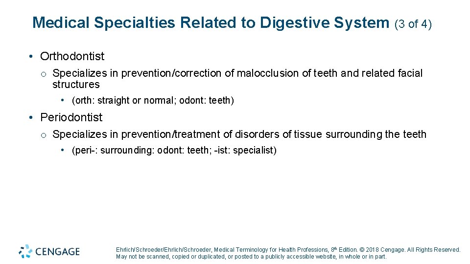 Medical Specialties Related to Digestive System (3 of 4) • Orthodontist o Specializes in