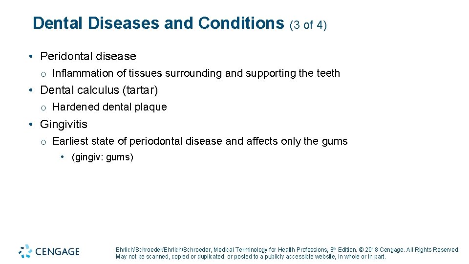 Dental Diseases and Conditions (3 of 4) • Peridontal disease o Inflammation of tissues