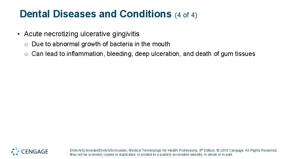 Dental Diseases and Conditions (4 of 4) • Acute necrotizing ulcerative gingivitis o Due