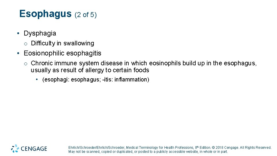 Esophagus (2 of 5) • Dysphagia o Difficulty in swallowing • Eosionophilic esophagitis o