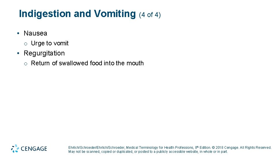 Indigestion and Vomiting (4 of 4) • Nausea o Urge to vomit • Regurgitation