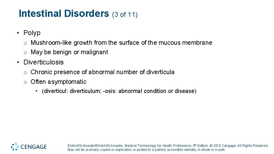 Intestinal Disorders (3 of 11) • Polyp o Mushroom-like growth from the surface of