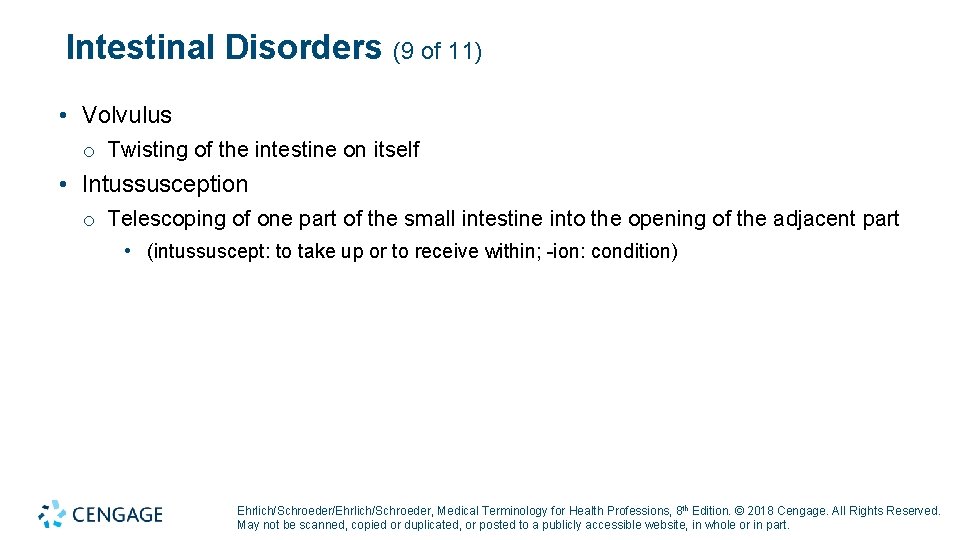 Intestinal Disorders (9 of 11) • Volvulus o Twisting of the intestine on itself Intestinal Disorders (9 of 11) • Volvulus o Twisting of the intestine on itself