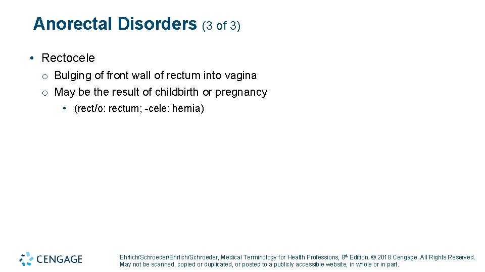 Anorectal Disorders (3 of 3) • Rectocele o Bulging of front wall of rectum