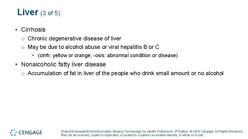 Liver (3 of 5) • Cirrhosis o Chronic degenerative disease of liver o May