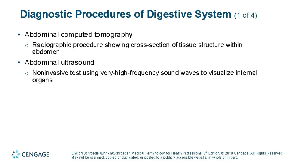 Diagnostic Procedures of Digestive System (1 of 4) • Abdominal computed tomography o Radiographic