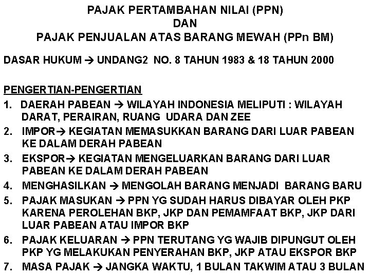 PAJAK PERTAMBAHAN NILAI (PPN) DAN PAJAK PENJUALAN ATAS BARANG MEWAH (PPn BM) DASAR HUKUM