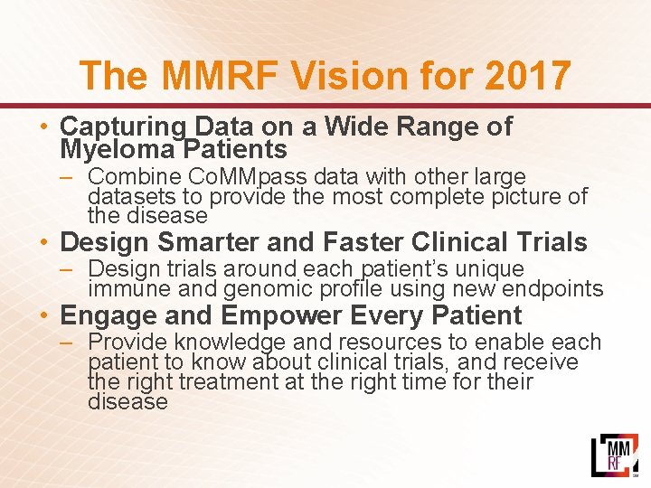 The MMRF Vision for 2017 • Capturing Data on a Wide Range of Myeloma