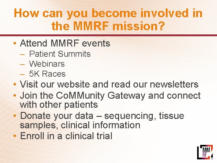 How can you become involved in the MMRF mission? • Attend MMRF events –