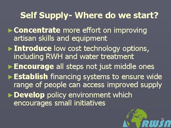 Self Supply- Where do we start? ► Concentrate more effort on improving artisan skills