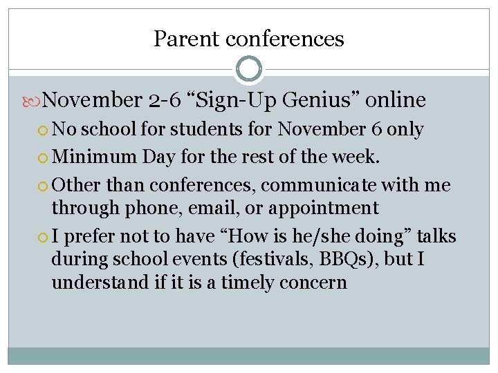 Parent conferences November 2 -6 “Sign-Up Genius” online No school for students for November