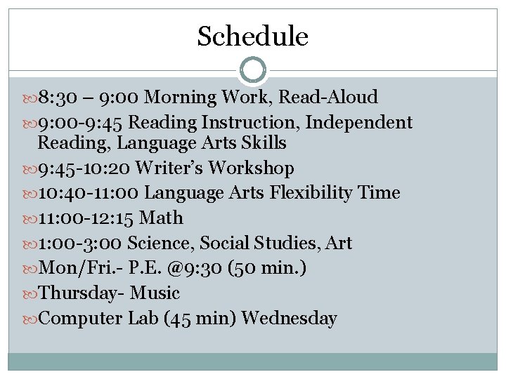 Schedule 8: 30 – 9: 00 Morning Work, Read-Aloud 9: 00 -9: 45 Reading