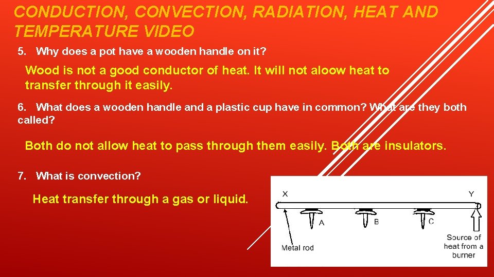 CONDUCTION, CONVECTION, RADIATION, HEAT AND TEMPERATURE VIDEO 5. Why does a pot have a
