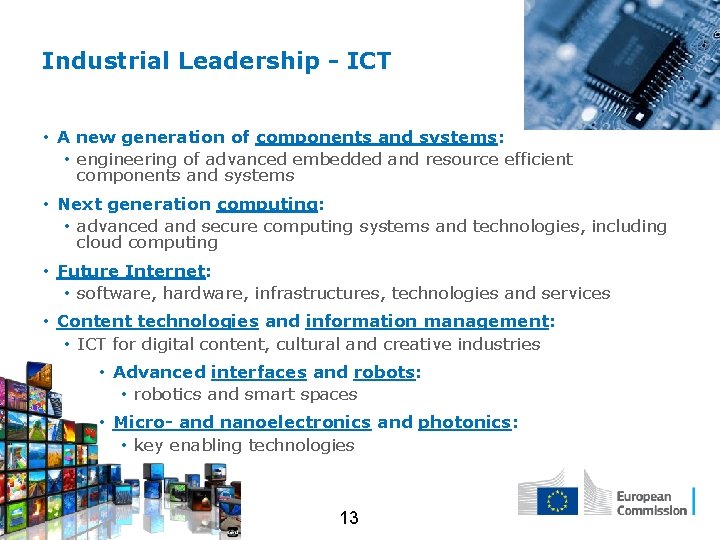 Industrial Leadership - ICT • A new generation of components and systems: • engineering