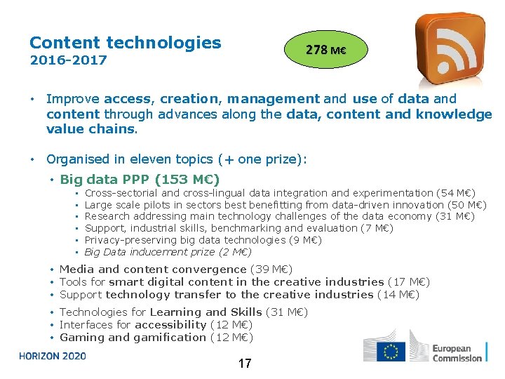 Content technologies 278 M€ 2016 -2017 • Improve access, creation, management and use of