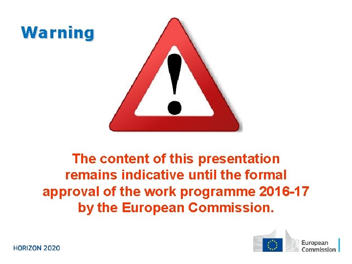 Warning The content of this presentation remains indicative until the formal approval of the