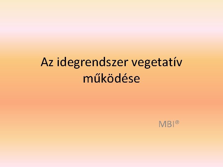 Az idegrendszer vegetatív működése MBI® 