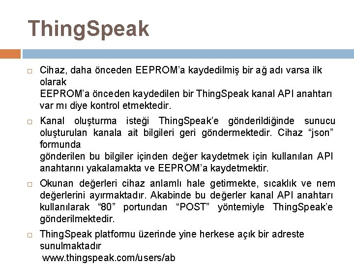 Thing. Speak Cihaz, daha önceden EEPROM’a kaydedilmiş bir ağ adı varsa ilk olarak EEPROM’a