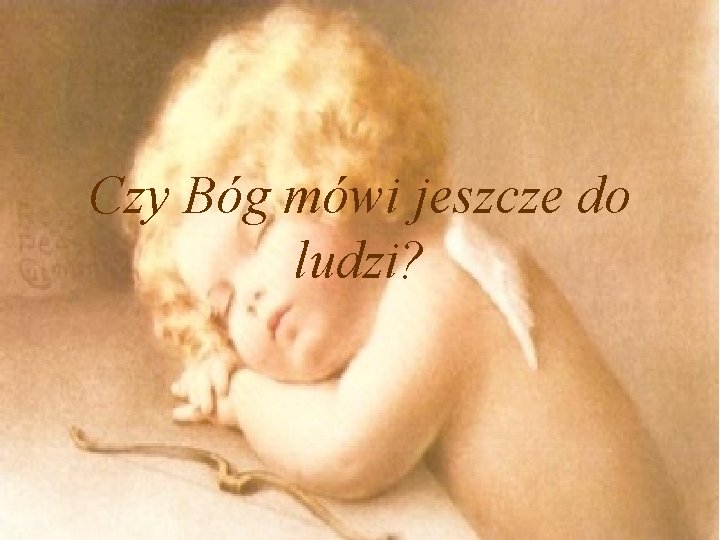 Czy Bóg mówi jeszcze do ludzi? 