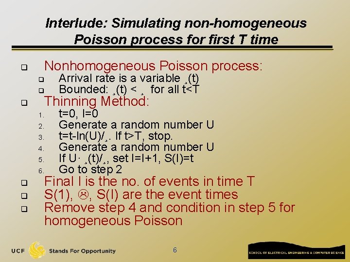 Interlude: Simulating non-homogeneous Poisson process for first T time Nonhomogeneous Poisson process: q q