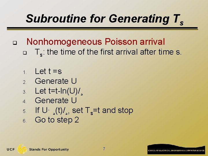 Subroutine for Generating Ts q Nonhomogeneous Poisson arrival q 1. 2. 3. 4. 5.