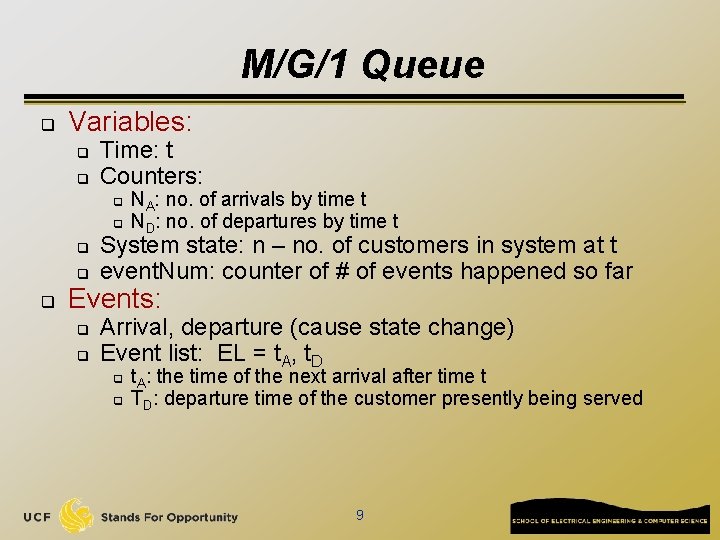 M/G/1 Queue q Variables: q q Time: t Counters: q q q NA: no.
