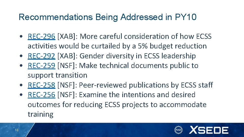 Recommendations Being Addressed in PY 10 • REC-296 [XAB]: More careful consideration of how