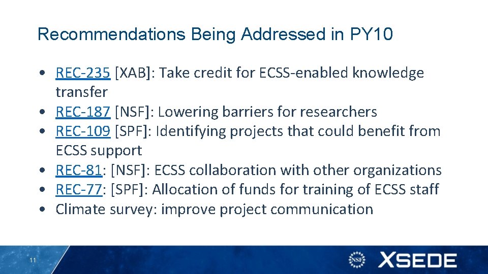 Recommendations Being Addressed in PY 10 • REC-235 [XAB]: Take credit for ECSS-enabled knowledge