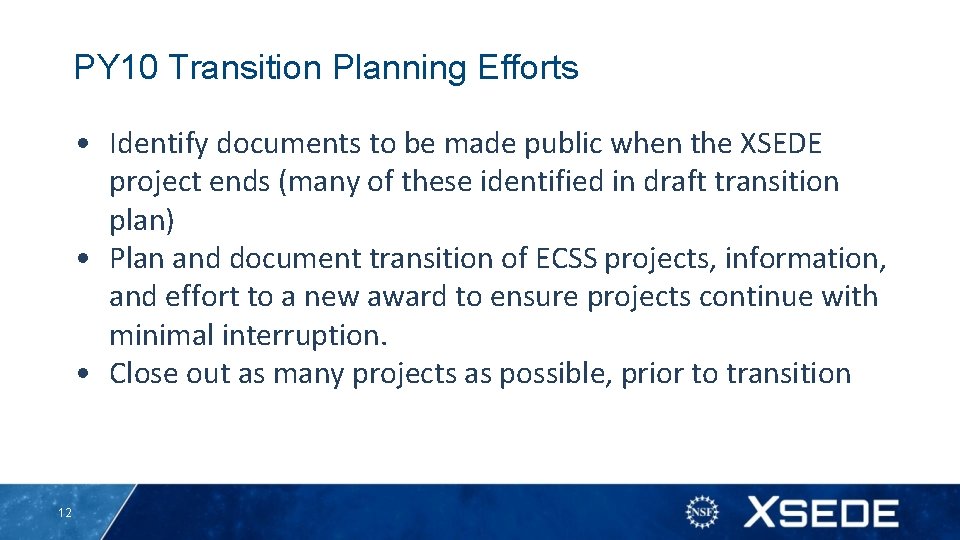 PY 10 Transition Planning Efforts • Identify documents to be made public when the