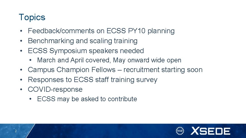 Topics • Feedback/comments on ECSS PY 10 planning • Benchmarking and scaling training •