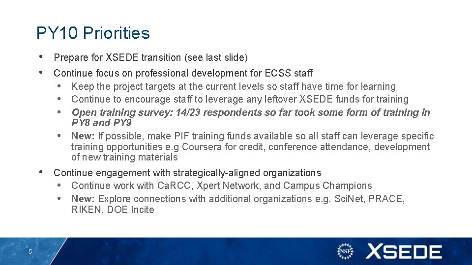 PY 10 Priorities 5 • • Prepare for XSEDE transition (see last slide) •