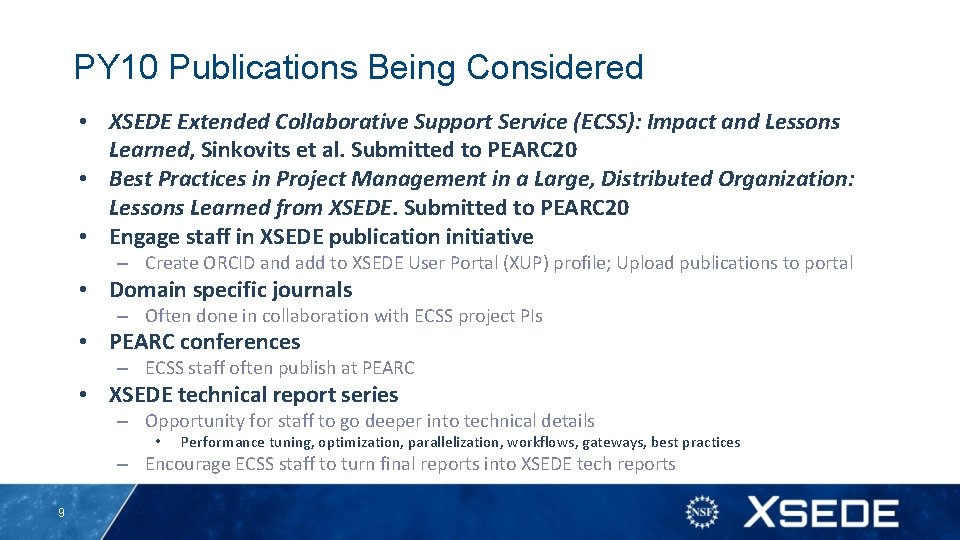 PY 10 Publications Being Considered • XSEDE Extended Collaborative Support Service (ECSS): Impact and