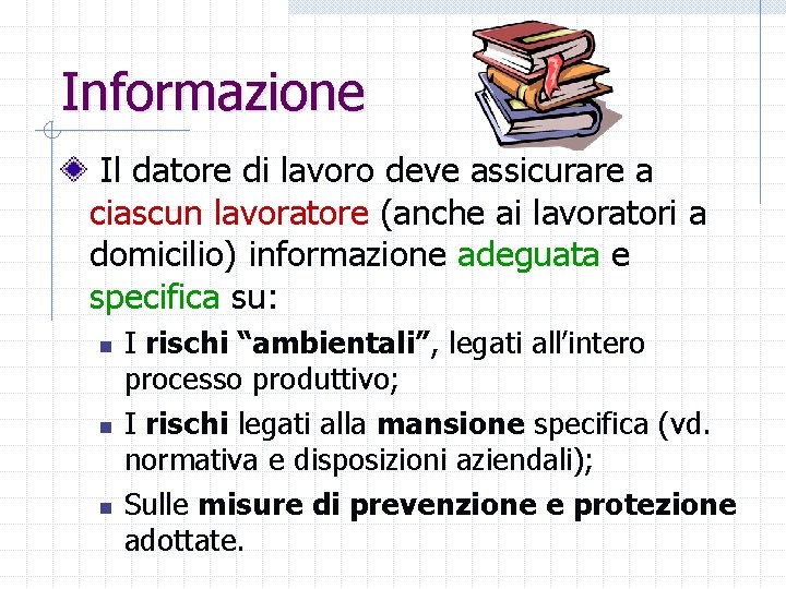 Il MIGLIORAMENTO della sicurezza e della salute dei