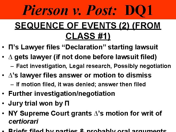 Pierson v. Post: DQ 1 SEQUENCE OF EVENTS (2) (FROM CLASS #1) • П’s