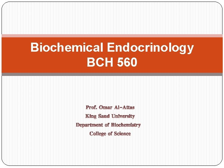 Biochemical Endocrinology BCH 560 