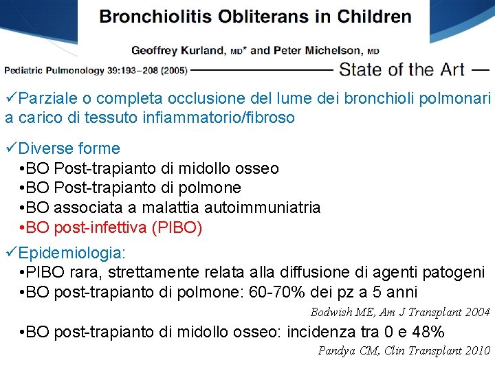 üParziale o completa occlusione del lume dei bronchioli polmonari a carico di tessuto infiammatorio/fibroso